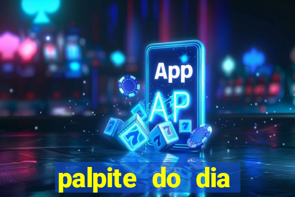 palpite do dia para hoje